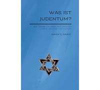 Was ist Judentum?: Ein Überblick über das jüdische Leben, Denken und Wirken