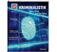 WAS IST WAS – Volume 98: Criminalistica. Sulle tracce del colpevole – Tessloff
