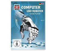 Was ist Was - Computer und Roboter