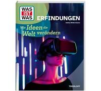 WAS IST WAS Erfindungen. Wie Ideen die Welt verändern
