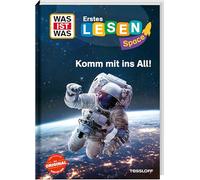 WAS IST WAS Erstes Lesen SPACE: Komm mit ins All!