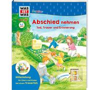 WAS IST WAS Junior Band 38 Abschied nehmen - Tod, Trauer und Erinnerung