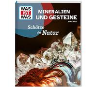 WAS IST WAS Mineralien und Gesteine. Schätze der Natur