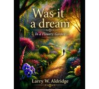 Was it a dream: In a flowery garden
