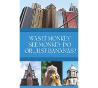 Was it Monkey See Monkey Do or Just Bananas?