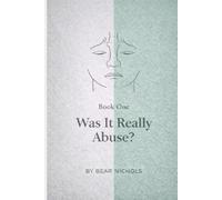 Was it Really Abuse?: A Gaslighting Reality-Check Workbook for Survivors of Psychologically Manipulative Relationships