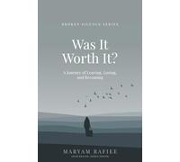 Was It Worth It?: A Journey of Leaving, Losing, and Becoming