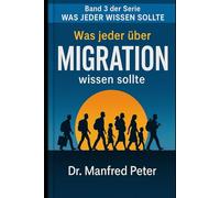 Was jeder über Migration wissen sollte: ein kritische Analyse