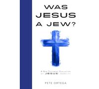 Was Jesus a Jew?: A New Testament Evaluation of Jesus’ Identity.