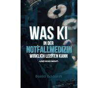 Was KI in der Notfallmedizin wirklich leisten kann: und was nicht