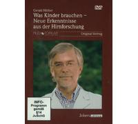 Was Kinder brauchen - Neue Erkenntnisse aus der Hirnforschung - Gerald Hüther