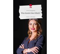 Was kostet das Glück?. Life is a Story - story.one