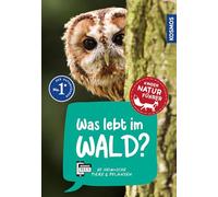 Was lebt im Wald? Kindernaturführer: 85 heimische Tiere und Pflanzen im Wald entdecken - für Kinder ab 8 Jahre