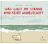 Was liegt am Strand und redet undeutlich?: Rätselwitze und Quatschbilder