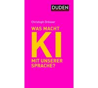 Was macht KI mit unserer Sprache?: Perspektiven auf Chat GPT und Co.