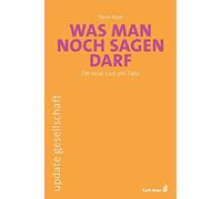 Was man noch sagen darf: Die neue Lust am Tabu