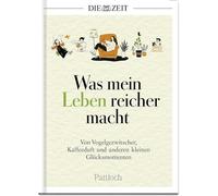 Was mein Leben reicher macht: Von Vogelgezwitscher, Kaffeeduft und anderen kleinen Glücksmomenten | Die besten Beiträge aus der ZEIT