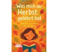Was mich der Herbst gelehrt hat: Notizen vom Rand des Wandels