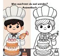 Was möchtest du mal werden? Ausmalbuch: Ein kreatives Malbuch über Berufe - geschlechtsneutral, vorurteilsfrei und perfekt für kleine Entdecker ab 4 ... Illustrationen, Geschlechtsneutrales Malbuch