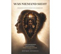Was niemand sieht: Zwischen Funktionieren und Zerbrechen