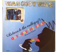 Was (Not Was) - (Return To The Valley Of) Out Come The Freaks - Remixed Version
