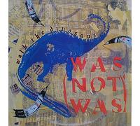 Was Not Was - Walk the Dinoosaur