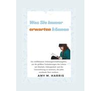Was Sie immer erwarten können: Ein Leitfaden zur Selbstfindung während der Schwangerschaft und darüber hinaus
