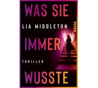 Was sie immer wusste: Thriller | Dunkle Twists und packend bis zur letzten Seite: der neue Thriller der Autorin von 'Confession Room'