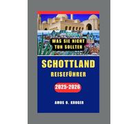 WAS SIE NICHT TUN SOLLTEN SCHOTTLAND REISEFÜHRER 2025-2026