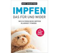 Was Sie schon immer über das Impfen wissen wollten: Der ultimative Ratgeber, kritisch & umfassend