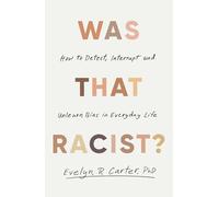 Evelyn Carter – Was That Racist? – Rilevare, interrompere e disimparare bias – Copertina rigida