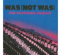 Was - The Woodwork Squeaks