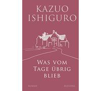 Was vom Tage übrig blieb: Roman