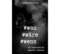 #was #wäre #wenn: Das Ausfüllbuch für Männlein und Weiblein