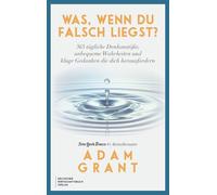 Was, wenn du falsch liegst?: 365 tägliche Denkanstöße, unbequeme Wahrheiten und kluge Gedanken die dich herausfordern