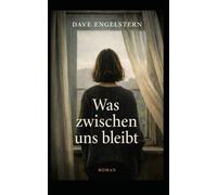 Was zwischen uns bleibt