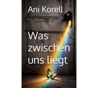 Was zwischen uns liegt