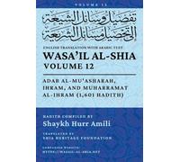 Wasa'il al-Shia, Vol. 12: Adab al-Mu'asharah, Ihram, and Muharramat al-Ihram (1,601 Hadith)