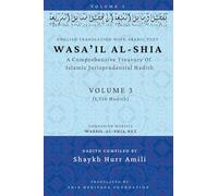 Wasa'il al-Shia Volume 3: A Comprehensive Treasury Of Islamic Jurisprudential Hadith