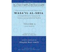 Wasa'il al-Shia Volume 4: A Comprehensive Treasury Of Islamic Jurisprudential Hadith