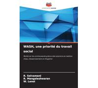 WASH, une priorité du travail social: Renforcer les communautés grâce à des solutions en matière d'eau, d'assainissement et d'hygiène