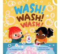 Wash! Wash! Wash! (A Baby Steps Hand Washing Board Book for Toddlers)