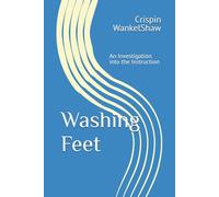 Washing Feet: An Investigation into the Instruction