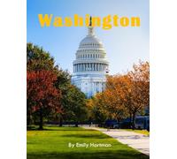 Washington: A Beautiful Visual Journey for Travel and Photography Lovers