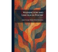 Washington and Lincoln in Poetry