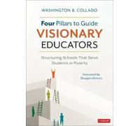 Washington B. Collado Four Pillars to Guide Visionary Educators (Tascabile)