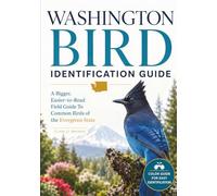 Washington Bird Identification Guide: A Bigger, Easier-to-Read Field Guide to Common Birds of the Evergreen State