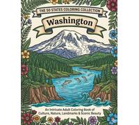 Washington Coloring Book for Adults and Teens: Mount Rainier, Seattle Landmarks, Pacific Coast, Wildlife, Forests and Evergreen State Traditions