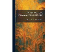 Washington, Commander in Chief