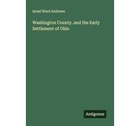 Washington County, and the Early Settlement of Ohio
